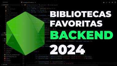 Bibliotecas favoritas de Backend en Nodejs 2024