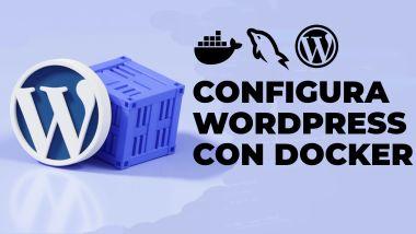 Instala Wordpress, MySQL y PHPmyAdmin con Docker