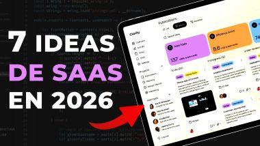 7 ideas de SaaS que yo construiría en 2026